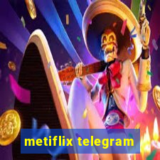 metiflix telegram